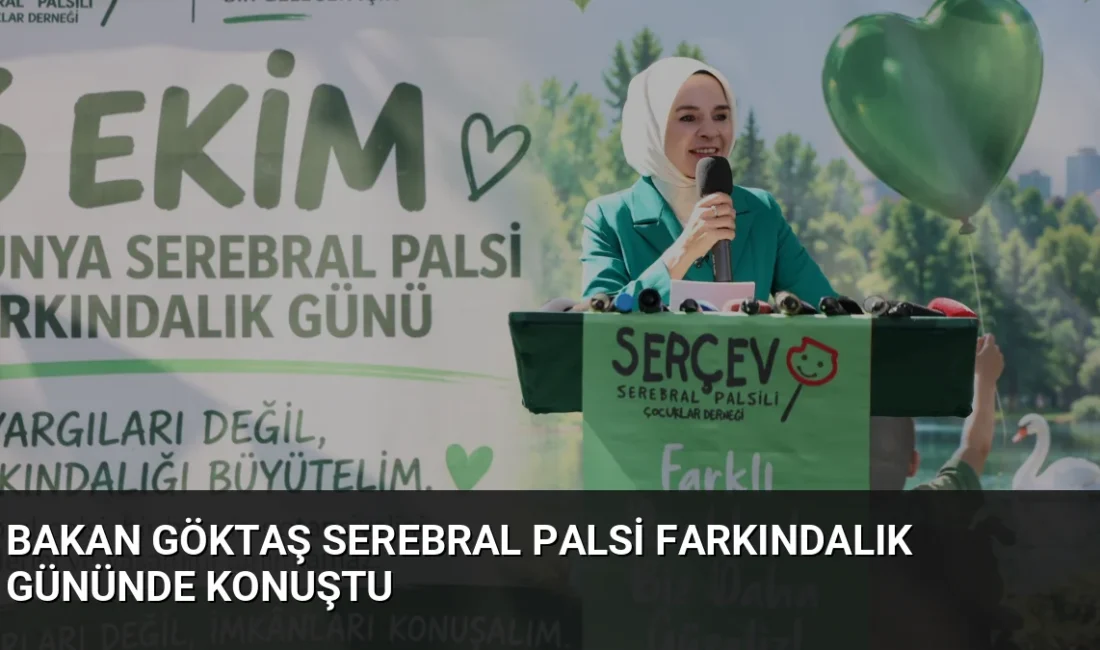 Bakan Göktaş, serebral palside erken tanı ve doğru yönlendirmenin çocukların