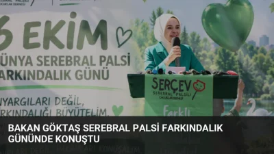 Bakan Göktaş, serebral palside erken tanı ve doğru yönlendirmenin çocukların