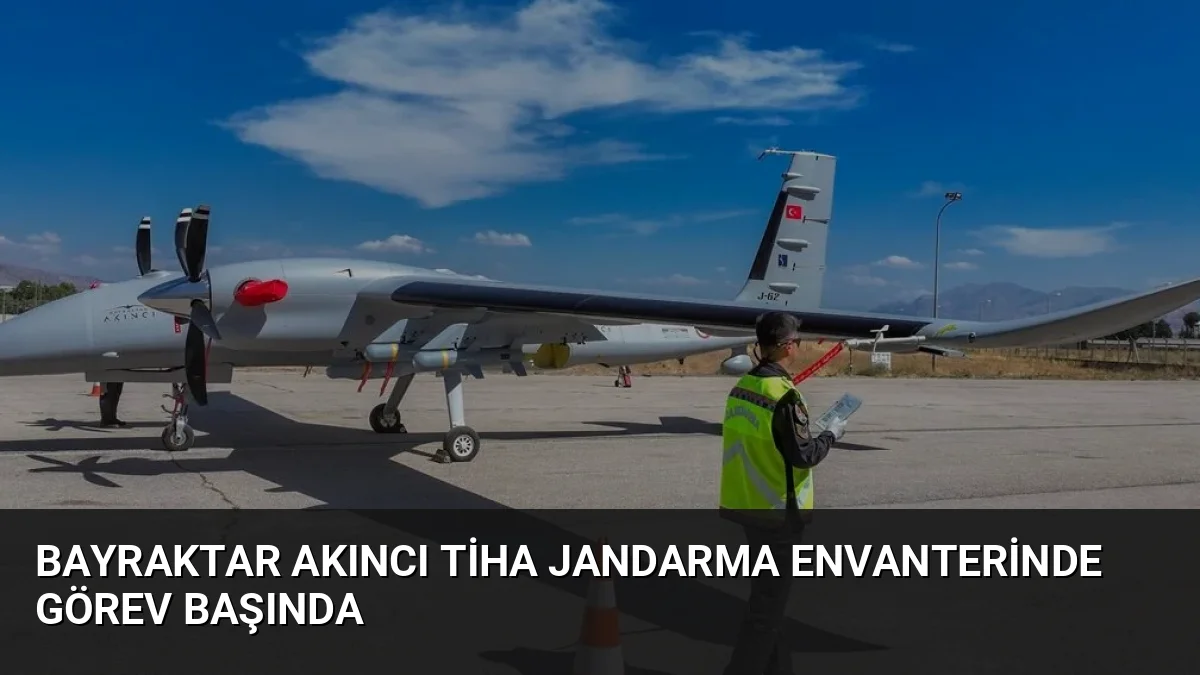 Jandarma Genel Komutanlığı envanterine giren Bayraktar AKINCI TİHA'lar, yüksek irtifada