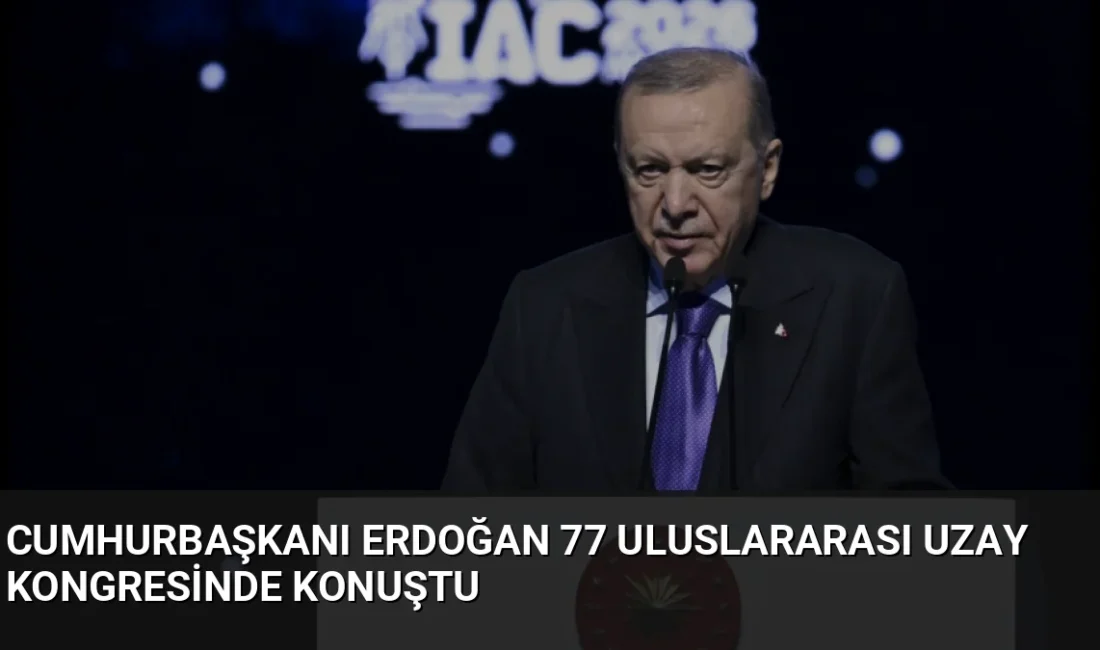 Antalya'da düzenlenen 77. Uluslararası Uzay Kongresi'nde konuşan Cumhurbaşkanı Erdoğan, Türkiye'nin