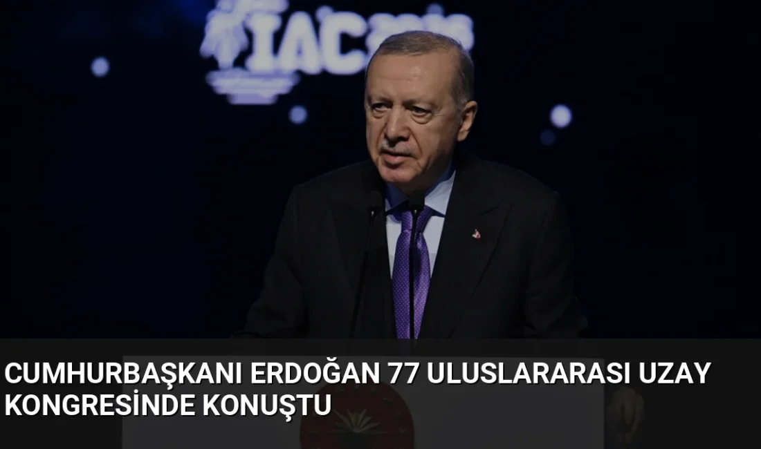 Antalya'da düzenlenen 77. Uluslararası Uzay Kongresi'nde konuşan Cumhurbaşkanı Erdoğan, Türkiye'nin