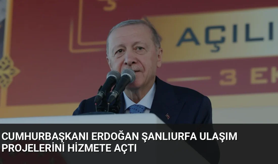 Cumhurbaşkanı Erdoğan, Şanlıurfa'da şehir hastanesi bağlantı yolu ve 1,3 milyar