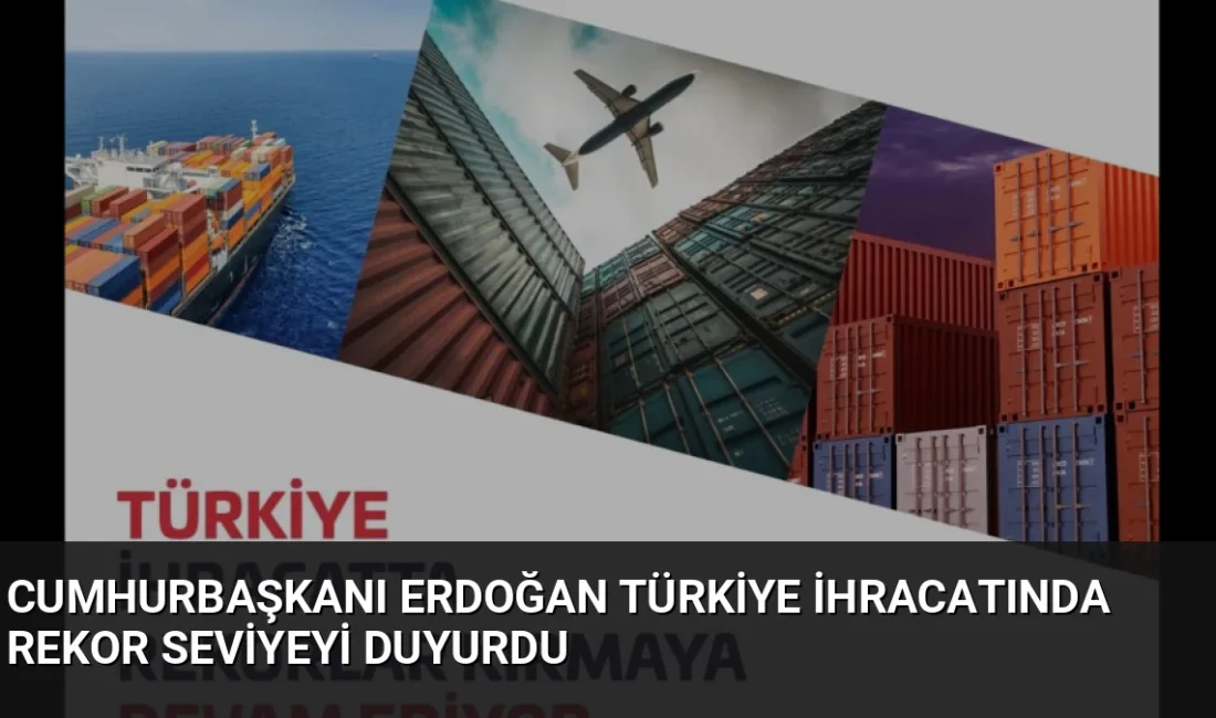 Cumhurbaşkanı Erdoğan, Türkiye'nin ihracatının yılbaşından bu yana %5,2 artarak 211