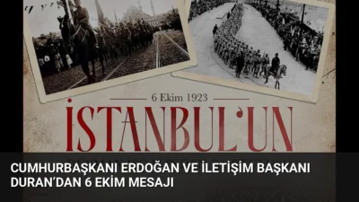 Cumhurbaşkanı Erdoğan ve İletişim Başkanı Duran, İstanbul’un düşman işgalinden kurtuluşunun