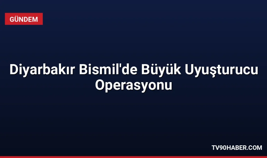 Diyarbakır'ın Bismil ilçesinde düzenlenen operasyonda 2 ton 200 kilogram esrar