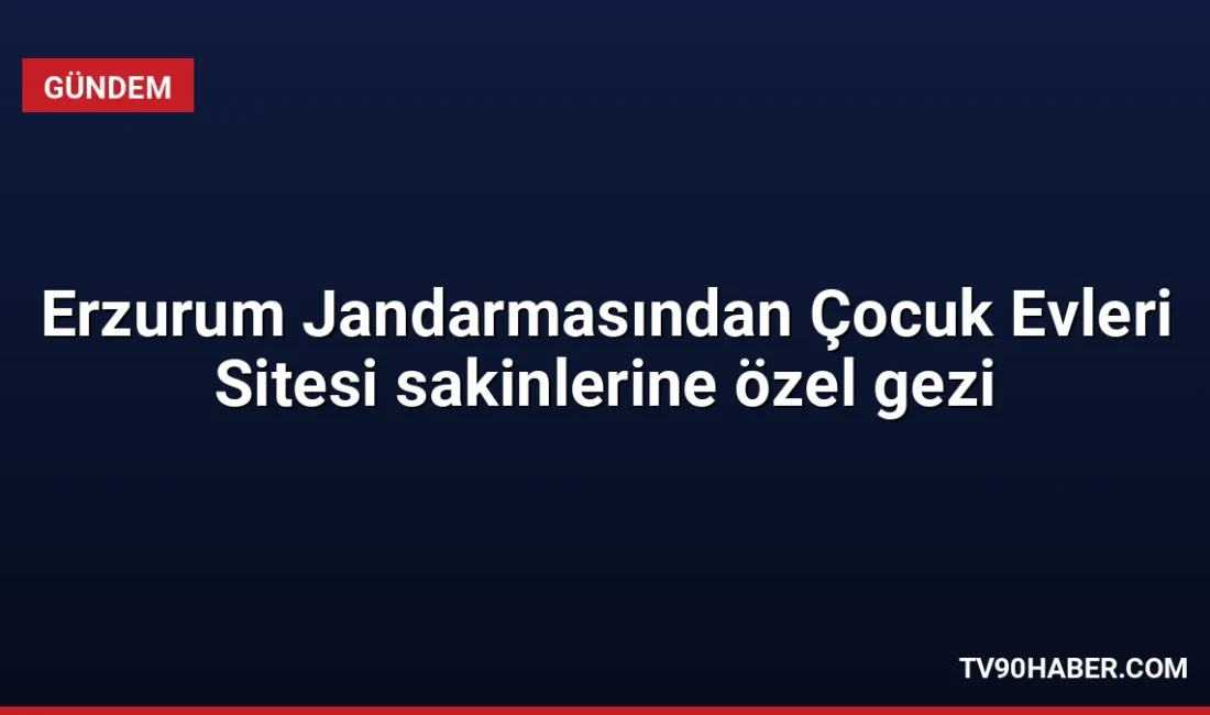 Erzurum İl Jandarma Komutanlığı, Çocuk Evleri Sitesi'nde kalan çocuklar için