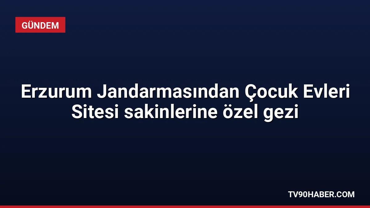 Erzurum İl Jandarma Komutanlığı, Çocuk Evleri Sitesi'nde kalan çocuklar için