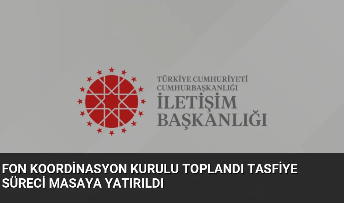 Cumhurbaşkanı Yardımcısı Cevdet Yılmaz başkanlığında toplanan Fon Koordinasyon Kurulu, fon