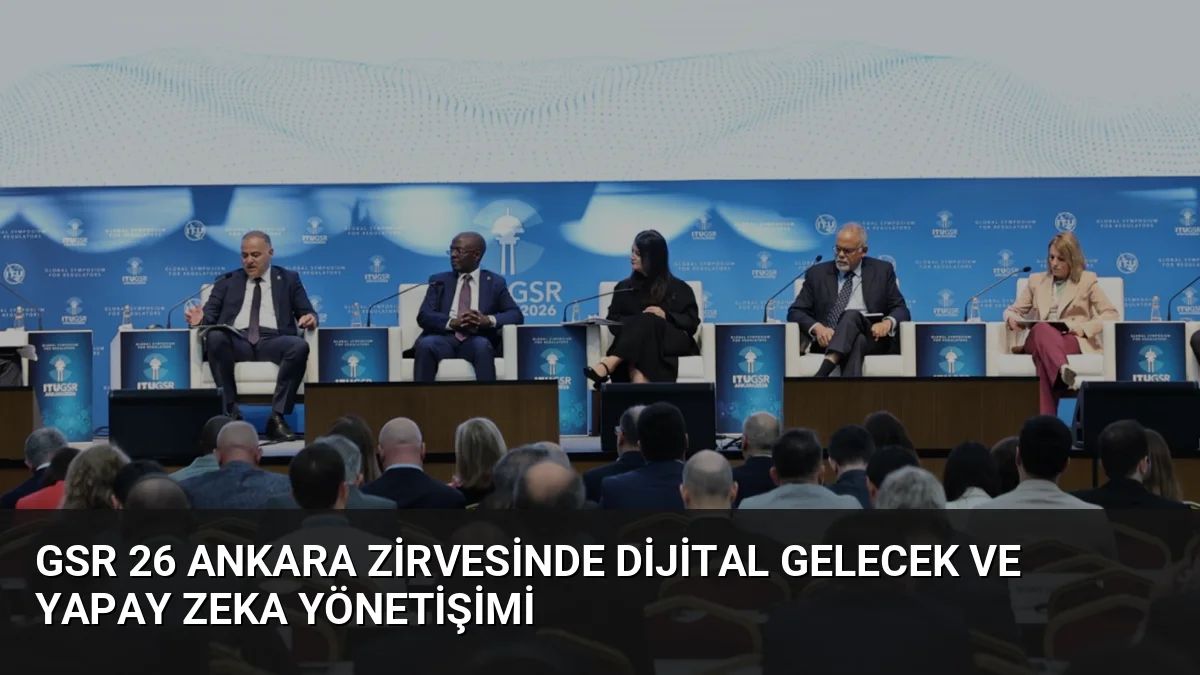Ankara'da devam eden GSR-26'da yapay zeka ve 6G teknolojileri ile