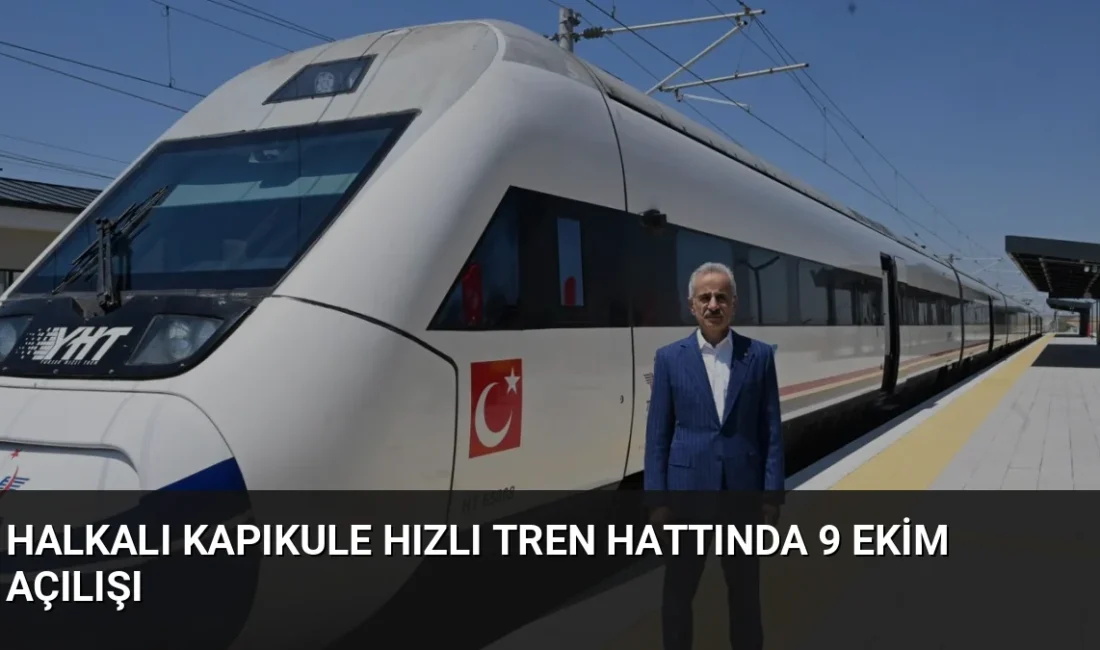 Halkalı-Kapıkule Hızlı Tren Hattı'nın Çerkezköy-Kapıkule etabı 9 Ekim'de açılıyor. Yolculuk