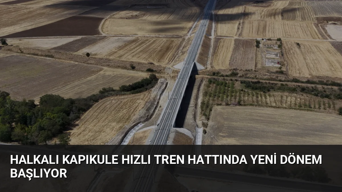 Çerkezköy-Kapıkule hattının açılmasıyla hızlı trenle ulaşılan il sayısı 14'e çıkıyor.