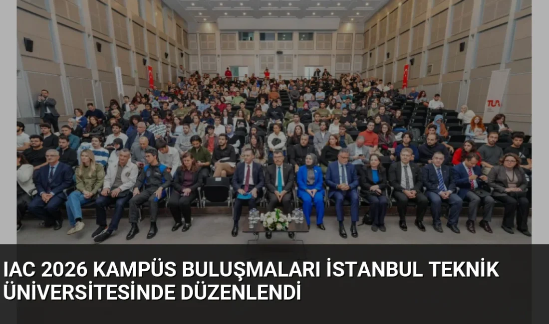 IAC 2026 Kampüs Buluşmaları kapsamında İTÜ'de düzenlenen etkinlikte, Türkiye'nin uzay
