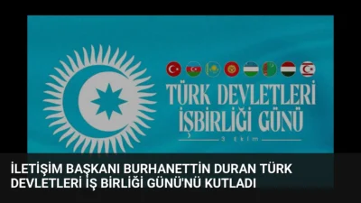 İletişim Başkanı Burhanettin Duran, Türk Devletleri Teşkilatı'nın 17. kuruluş yıl