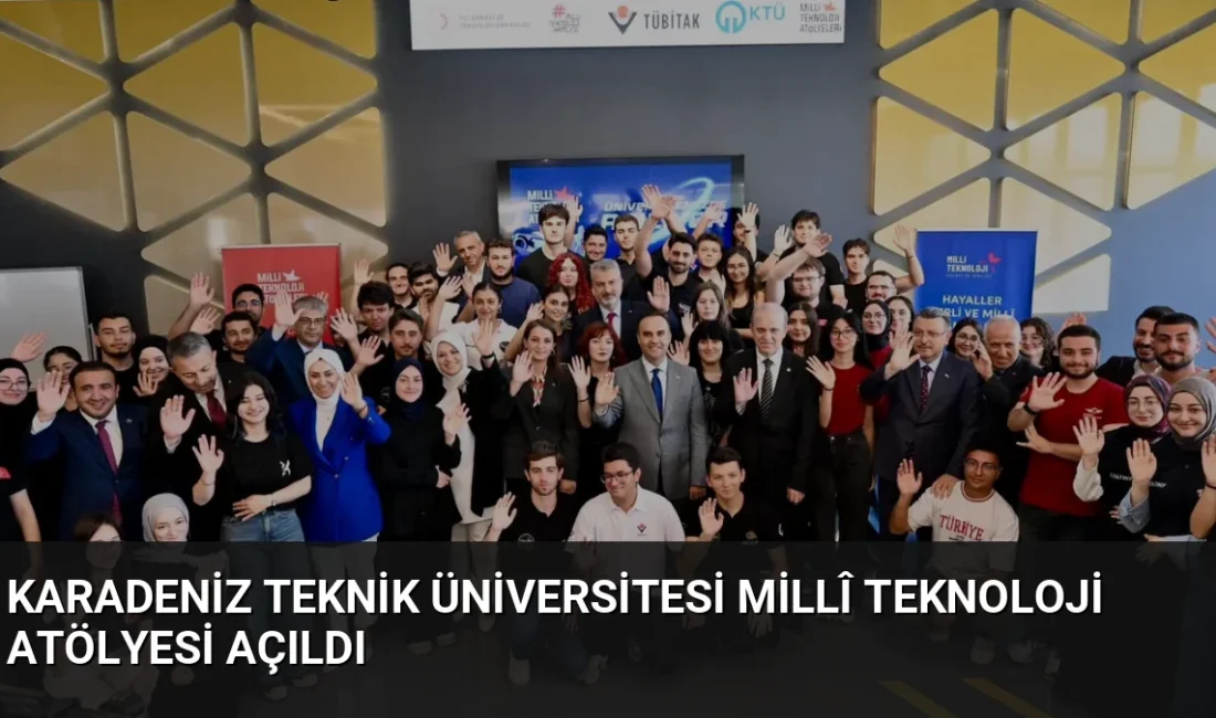 TÜBİTAK desteğiyle Karadeniz Teknik Üniversitesi'nde kurulan Millî Teknoloji Atölyesi, gençlerin