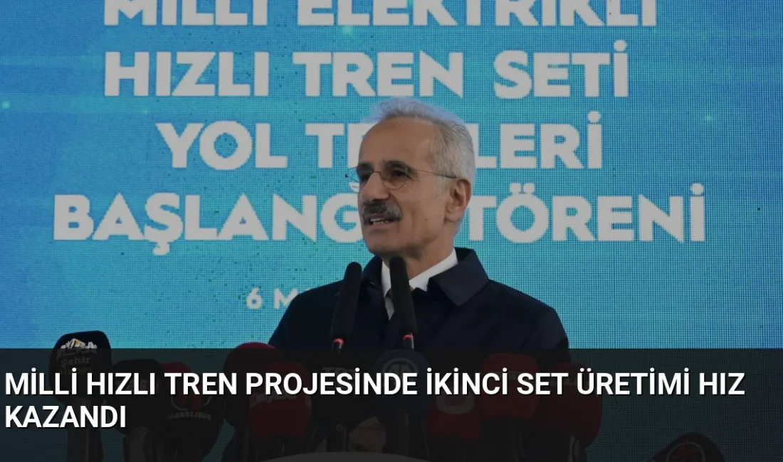 Ulaştırma ve Altyapı Bakanı Uraloğlu, yerli hızlı tren filosuna iki