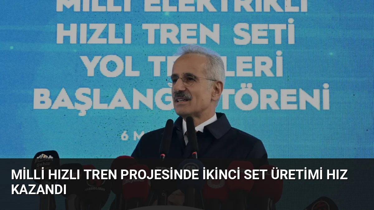 Ulaştırma ve Altyapı Bakanı Uraloğlu, yerli hızlı tren filosuna iki