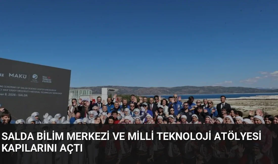 Sanayi ve Teknoloji Bakanlığı öncülüğünde kurulan Salda Bilim Merkezi ve