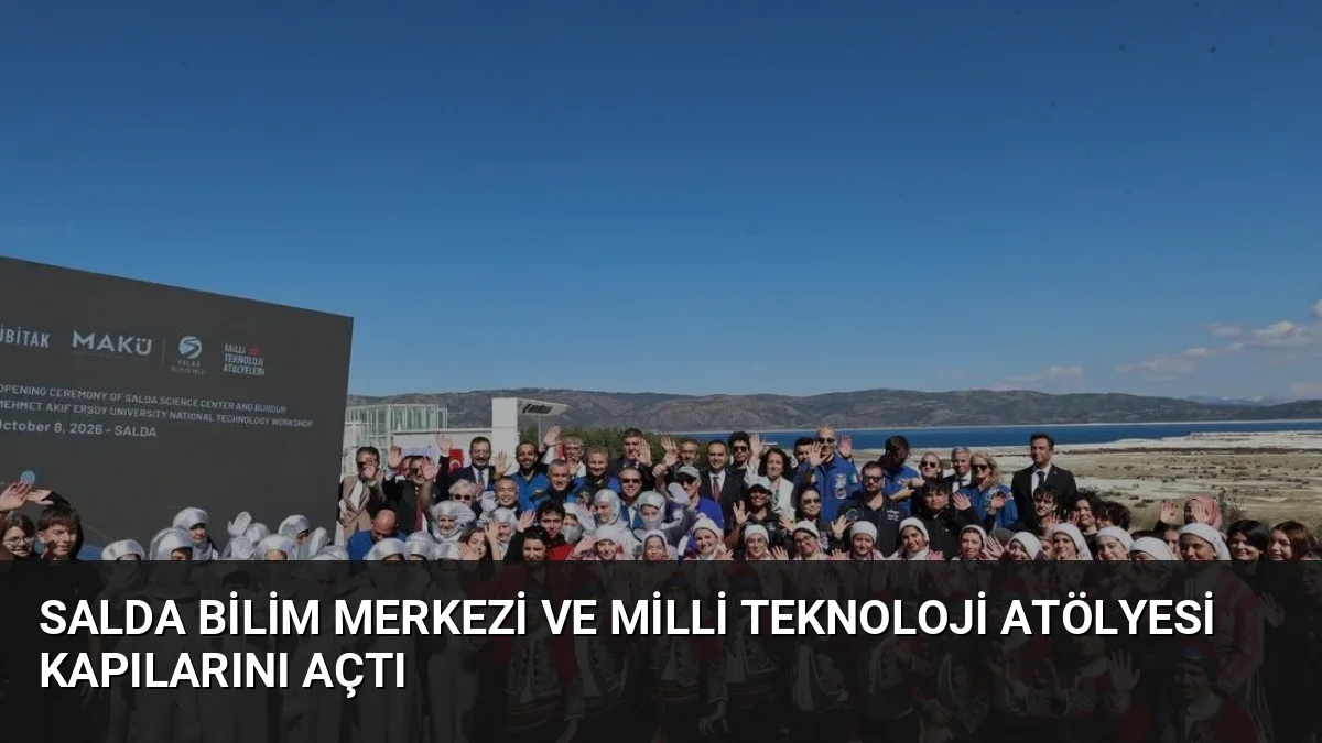 Sanayi ve Teknoloji Bakanlığı öncülüğünde kurulan Salda Bilim Merkezi ve
