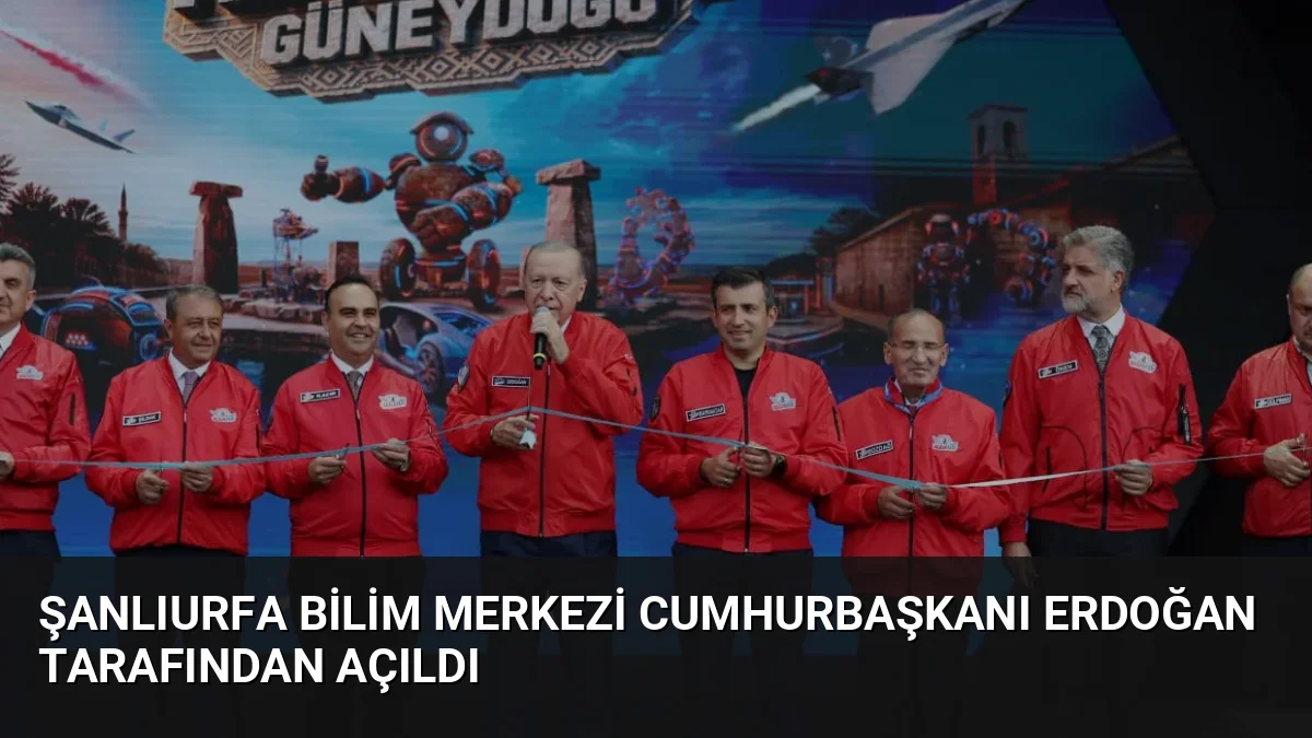 TEKNOFEST Güneydoğu kapsamında Şanlıurfa Bilim Merkezi hizmete açıldı. TÜBİTAK destekli