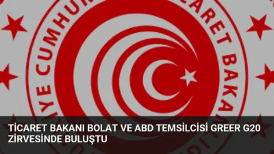 Ticaret Bakanı Ömer Bolat, ABD Ticaret Temsilcisi Jamieson Greer ile