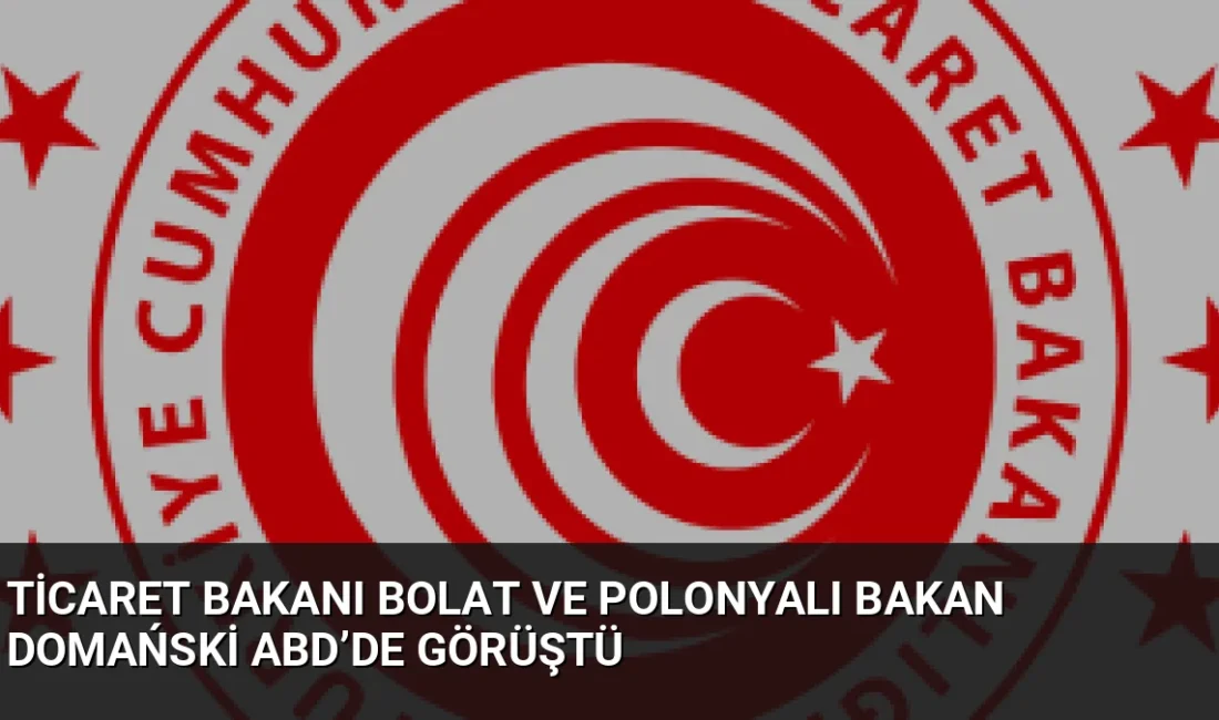 Ticaret Bakanı Ömer Bolat, G20 toplantıları için bulunduğu ABD'de Polonyalı