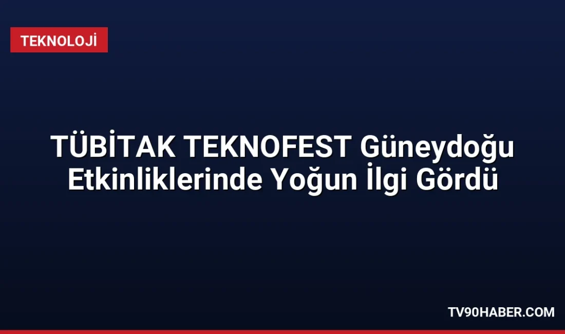 TÜBİTAK, TEKNOFEST Güneydoğu'da yoğun ilgiyle karşılanırken Şanlıurfa Bilim Merkezi Cumhurbaşkanı