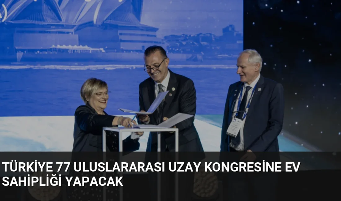 Türkiye, 5-9 Ekim 2026 tarihlerinde Antalya'da düzenlenecek 77. Uluslararası Uzay