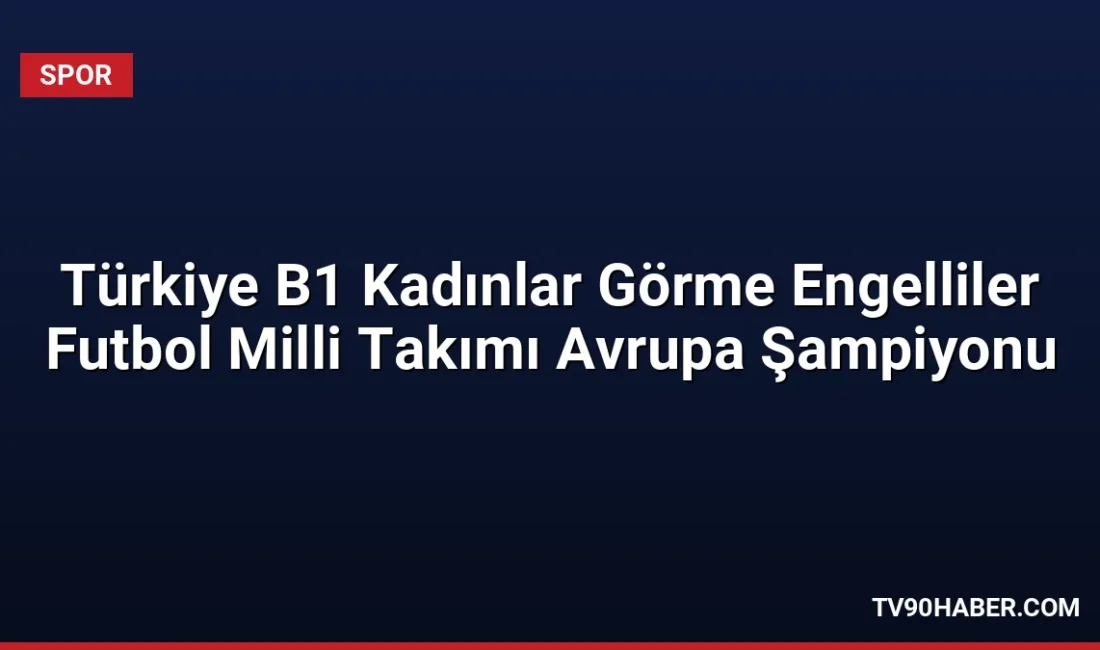 İstanbul'da düzenlenen Avrupa Şampiyonası finalinde Polonya'yı yenen Türkiye B1 Kadınlar
