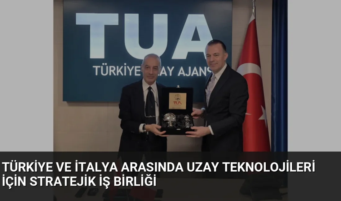 Türkiye Uzay Ajansı ve İtalyan Uzay Ajansı, uzay teknolojileri ve