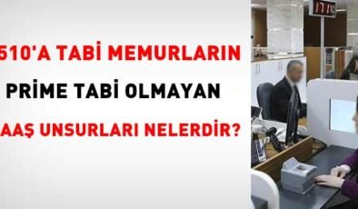 5510’a tabi memurların prime tabi olmayan maaş ögeleri nelerdir?