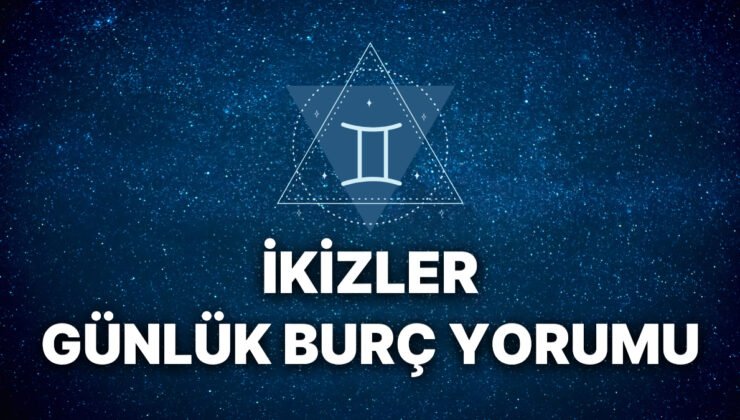 7 Kasım İkizler Burcu Günlük Burç Yorumu