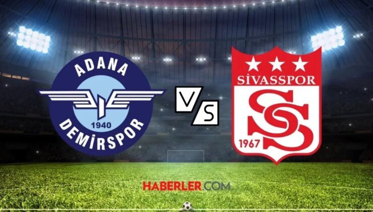 Adana Demirspor Sivasspor maçı ne vakit? Adana Demirspor- Sivasspor maçı hangi kanalda, şifresiz mi?