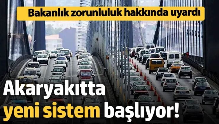 Akaryakıtta yeni sistem başlıyor! Zorunlu olacak