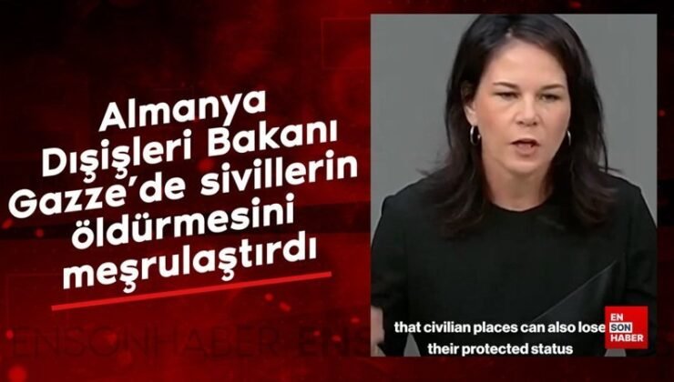 Almanya Dışişleri Bakanı, İsrail’in Gazze’de sivilleri öldürmesini meşrulaştırdı