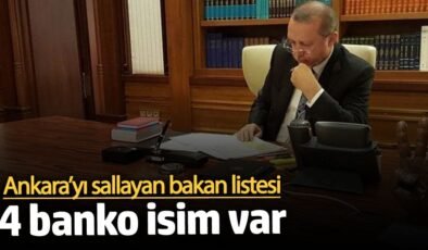 Ankara’yı sallayan bakan listesi! 4 banko isim var