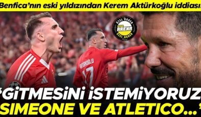 Benfica’nın eski yıldızı Silvio’dan çarpıcı Kerem Aktürkoğlu yorumu: ‘Gitmesini istemiyoruz, Simeone ve Atletico’nun ilgisini çekebilir’