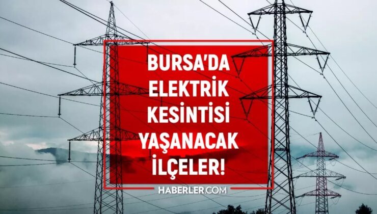 Bursa elektrik kesintisi! 12-13 Ekim Osmangazi, Yıldırım, Nilüfer, İnegöl elektrik kesintisi ne vakit gelecek?