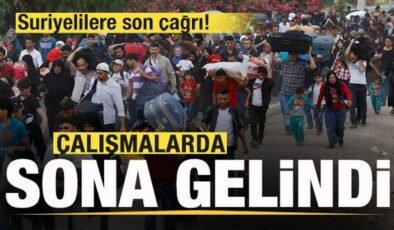 Çalışmalarda sona gelindi! Suriyelilere son çağrı!