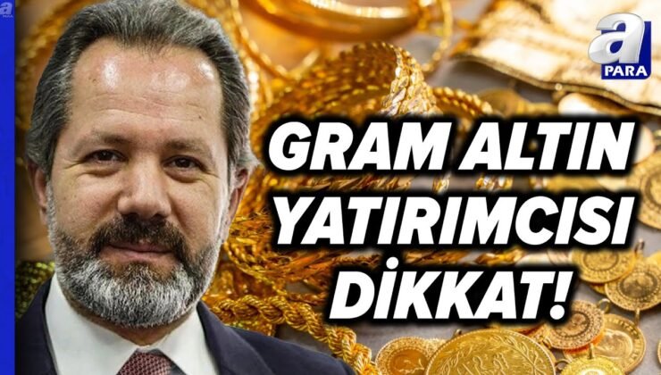 İslam Memiş’ten Altın Yatırımcısına Müjde! Gram Altında Alım Fırsatı Var Mı?  | A Para