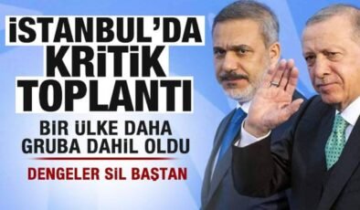 İstanbul’da kritik toplantı! Bir ülke daha dahil oldu! Bölgede istikrarları değiştirecek