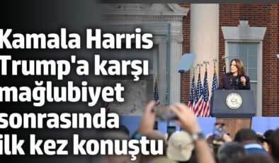 Kamala Harris Trump’a karşı seçim mağlubiyeti sonrasında ilk kez konuştu