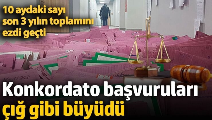 Konkordato başvurular çığ gibi. 10 aydaki sayı son 3 yılı geçti