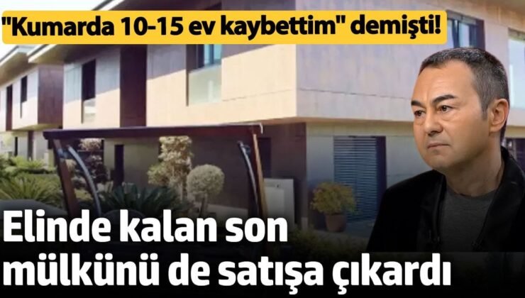 “Kumarda 10-15 ev kaybettim” demişti!  Serdar Ortaç elinde kalan son mülkünü de satışa çıkardı