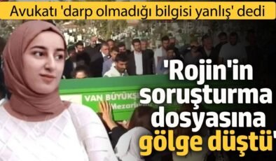 ‘Rojin’in soruşturma dosyasına gölge düşmüştür’ Avukatından otopsi açıklaması