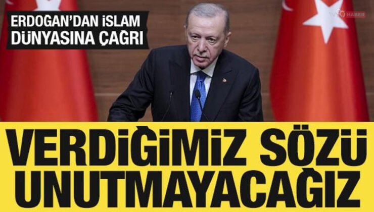 Son Dakika: Cumhurbaşkanı Erdoğan’dan İslam dünyasına çağrı