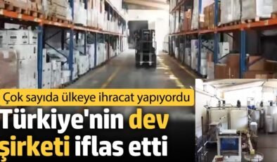 Türkiye’nin dev şirketi iflas etti. Çok sayıda ülkeye ihracat yapıyordu