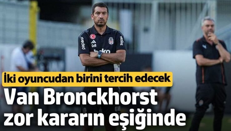 Van Bronckhorst zor kararın eşiğinde. İki oyuncudan birini tercih edecek