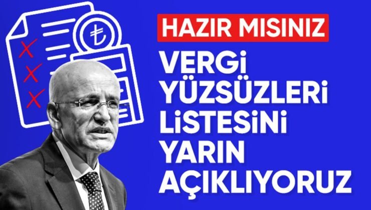 ‘Vergi yüzsüzleri’ yarın ifşa ediliyor